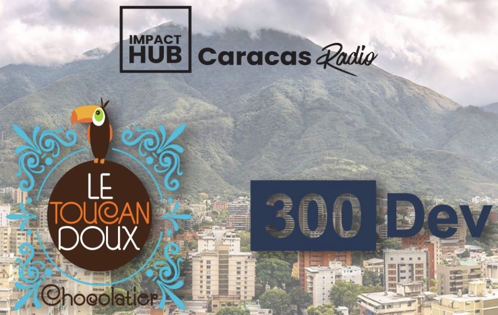 Impact Hub Caracas Radio recibe a  300DEV y Le Toucan Doux - EN